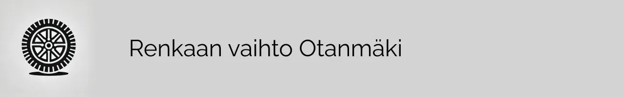 Renkaan vaihto Otanmäki